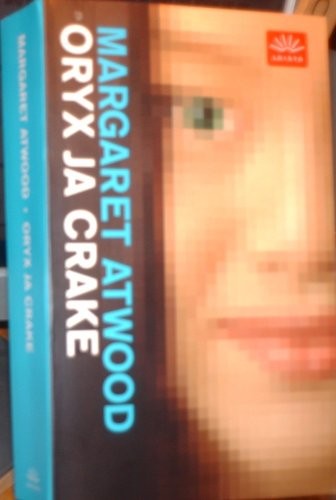 Margaret Atwood: Ory x ja crake (Finnish language, 2004, Kustannusosakeyhtiö Otava)