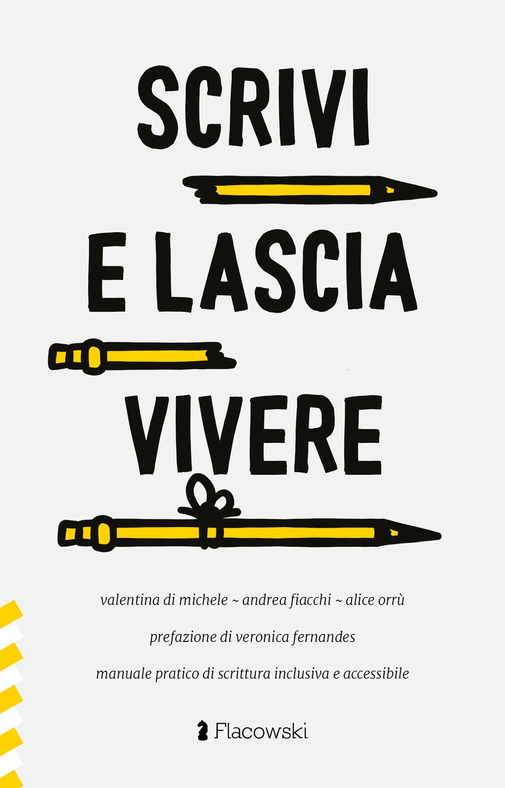 Copertina di Scrivi e lascia vivere di Valentina Di Michele, Andrea Fiacchi e Alice Orrù: c'è il disegno di una matita spezzata che poi viene ricomposta legandola con un fiocchetto nero.