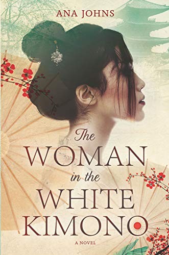 Ana Johns: The Woman in the White Kimono: A Novel (Hardcover, 2019, Park Row)