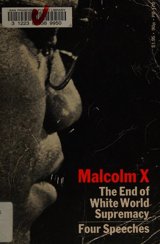 Malcolm X: The end of white world supremacy (1971, Merlin House; distributed by Monthly Review Press)