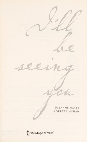 Suzanne Hayes: I'll be seeing you (2013, Harlequin MIRA)