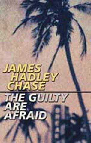 James Hadley Chase: The Guilty Are Afraid (Paperback, 2000, House of Stratus)