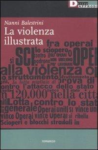 Nanni Balestrini: La violenza illustrata : 1976 (Italian language, 2011)