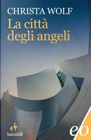 Christa Wolf: La città degli angeli (Paperback, Italian language, 2021, E/O)