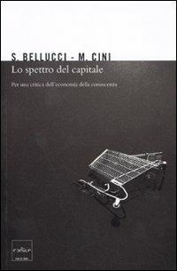 Sergio Bellucci, Marcello Cini: Lo spettro del capitale (Paperback, Italian language, 2009, Codice)