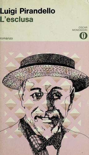 Luigi Pirandello: L'esclusa (Italian language, 1979, A. Mondadori)