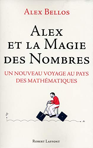 Alex Bellos, Anatole Muchnik: Alex et la magie des nombres (Paperback, French language, ROBERT LAFFONT)
