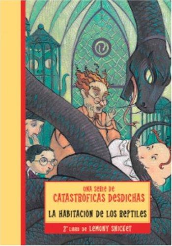 La Habitacion de Los Reptiles (A Series of Unfortunate Events #2) (Paperback, Spanish language, 2004, Montena)