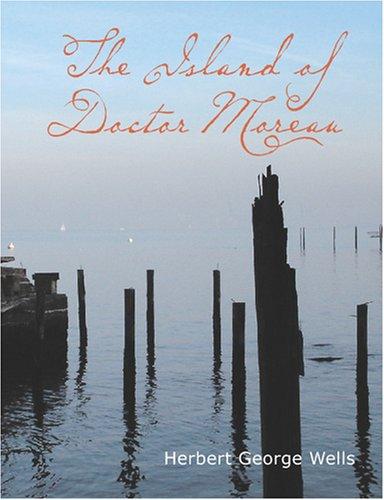 The Island of Doctor Moreau (Large Print Edition) (Paperback, 2007, BiblioBazaar)