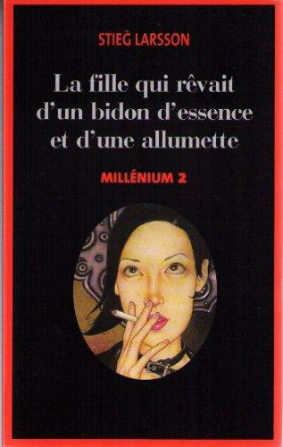 La fille qui rêvait d'un bidon d'essence et d'une allumette (French language, 2008)