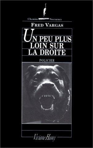 Fred Vargas: Un peu plus loin sur la droite (French language, 1996)