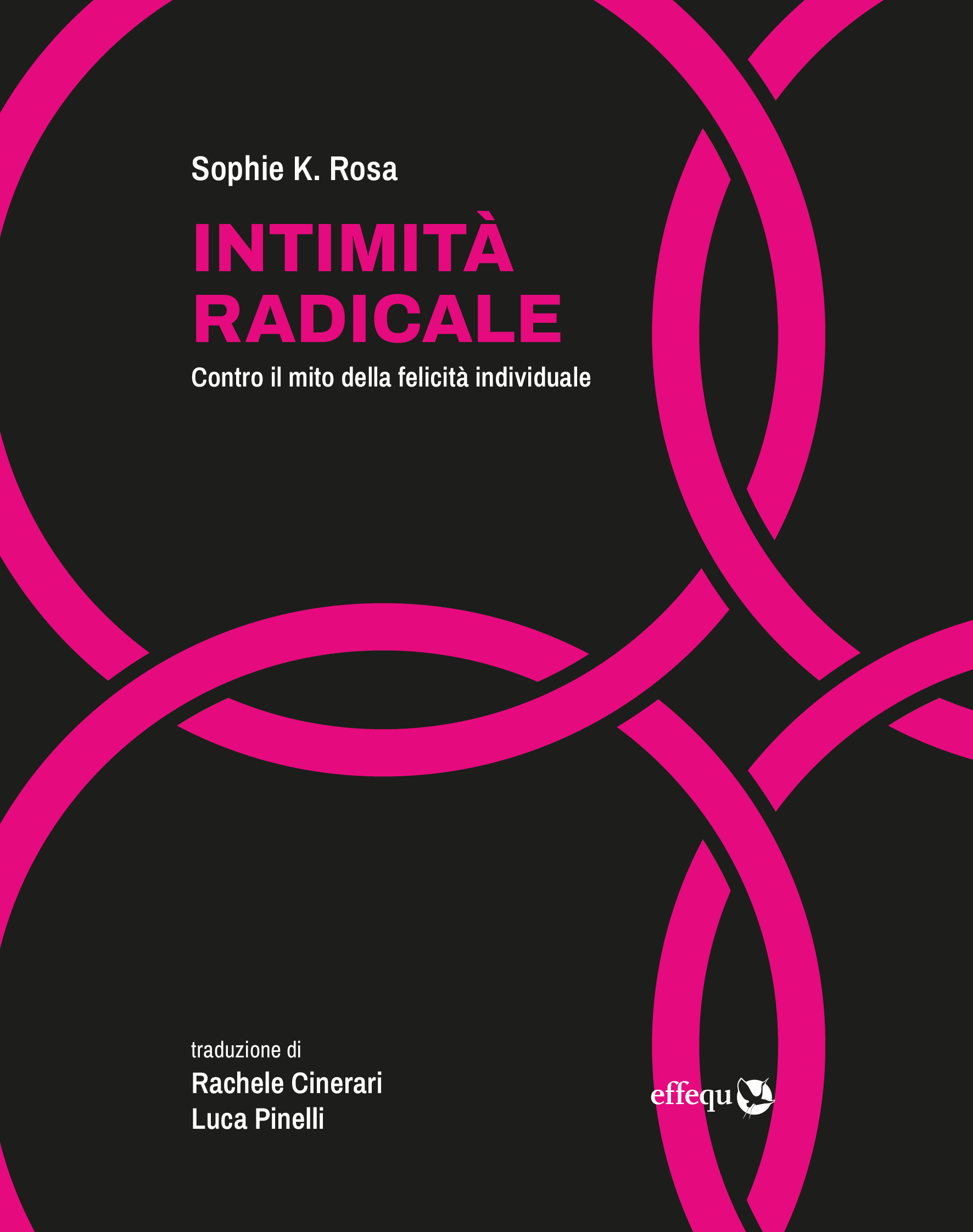 Sophie K. Rosa: Intimità radicale (Paperback, Italiano language, 2025, effequ)