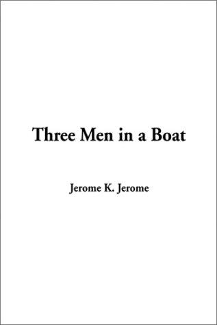 Jerome Jerome: Three Men in a Boat (Paperback, 2002, IndyPublish.com)