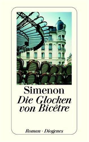 Georges Simenon: Die Glocken von Bicêtre (Paperback, German language, 2003, Diogenes Verlag)