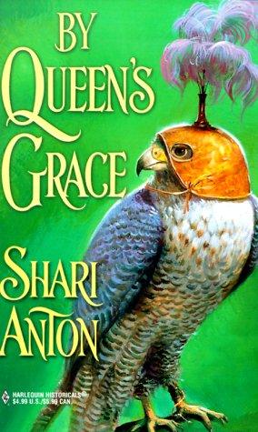 Shari Anton: By Queen's Grace (Paperback, 1999, Harlequin)