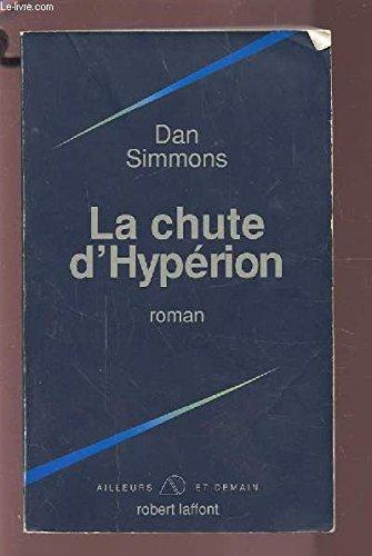 Dan Simmons: La chute d'Hypérion (French language)