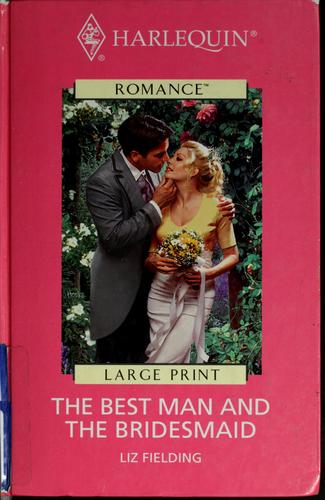 Liz Fielding: The Best Man and the Bridesmaid (Hardcover, 2000, Thorndike Press)