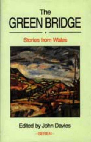 John Davies: The Green Bridge (Hardcover, 1988, Seren Books)