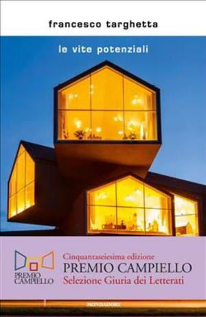 Francesco Targhetta: Le vite potenziali (Italian language, 2018, Mondadori)
