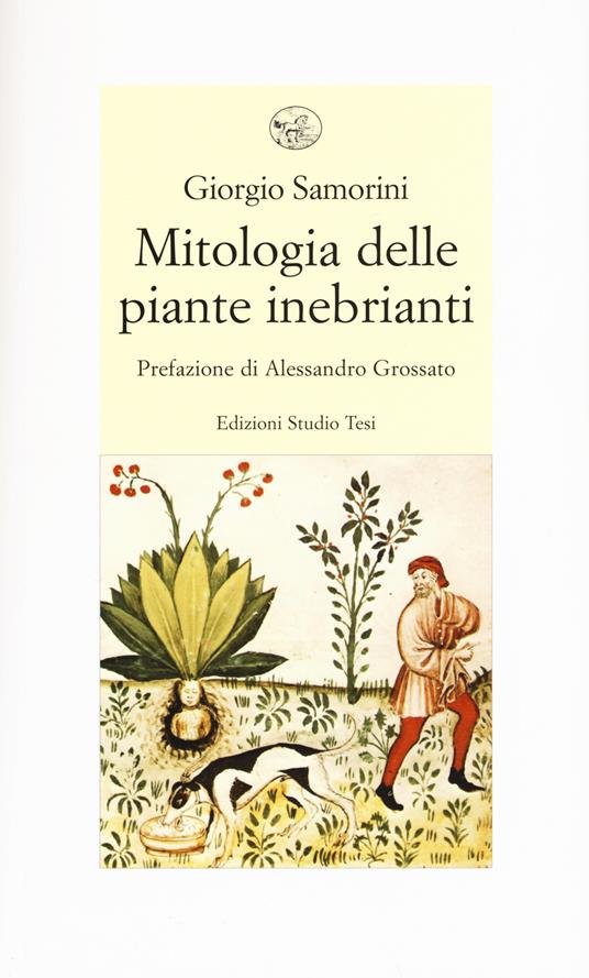 Giorgio Samorini: Mitologia delle piante inebrianti (EBook, Edizioni Studio Tesi)