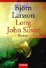 Björn Larsson: Long John Silver. (Paperback, German language, 1998, Goldmann)