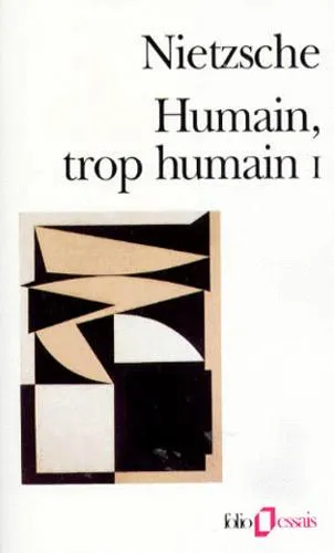 Friedrich Nietzsche: Humain, trop humain : un livre pour esprits libres (French language, 1987, Éditions Gallimard)