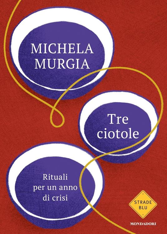 Tre ciotole (Paperback, italiano language, 2023, Mondadori)