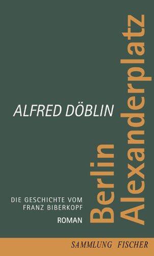 Berlin Alexanderplatz. Die Geschichte von Franz Biberkopf. (Hardcover, 1999, Fischer (S.), Frankfurt)