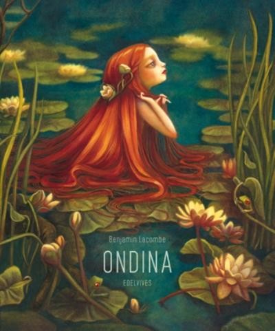 Benjamin Lacombe: Ondina (Spanish language, 2012, Edelvives)