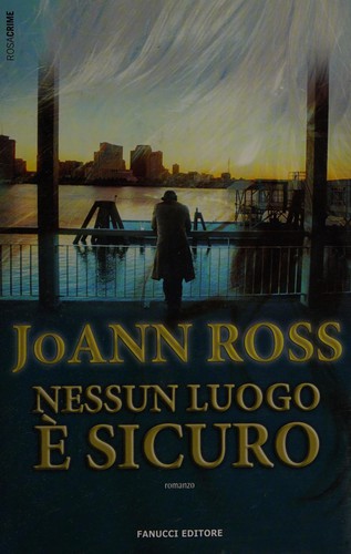 JoAnn Ross: Nessun luogo è sicuro (Italian language, 2008, Fanucci)