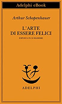 L'arte di essere felici (1997, Adelphi)