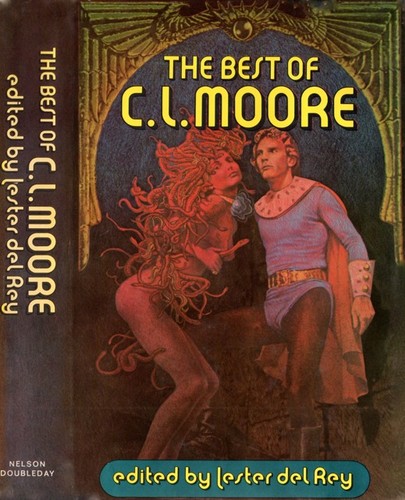 Catherine Lucille Moore: The best of C. L. Moore (1975, Nelson Doubleday)