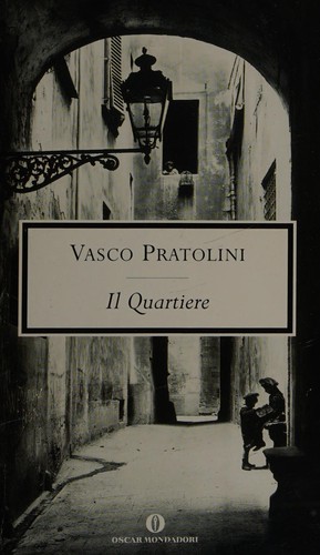 Vasco Pratolini: Il quartiere (Italian language, 1998, Mondadori)