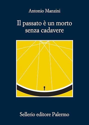 Il passato è un morto senza cadavere (Italian language, 2024, Sellerio Editore)