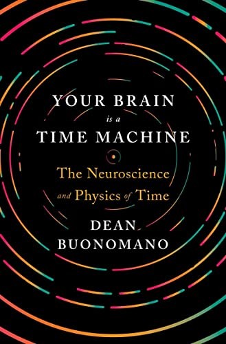 Your brain is a time machine (2017, W.W. Norton & Company, W. W. Norton & Company)