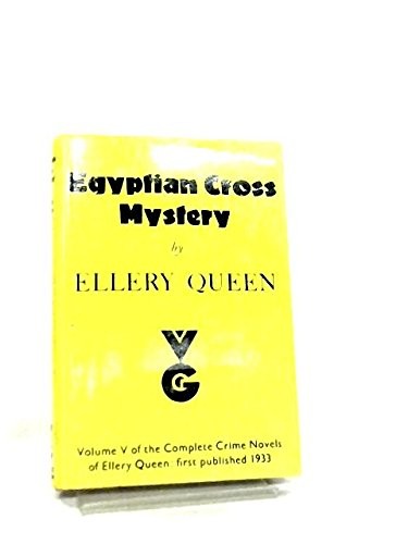 The Egyptian cross mystery (1940, Triangle Books, Gollancz, Orion Publishing Group, Limited)