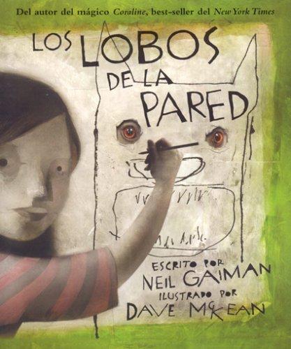 Los lobos de la pared (Wolves in the Walls, Spanish Edition) (Hardcover, Spanish language, 2006, Public Square Books)