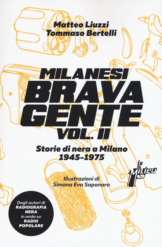 Matteo Liuzzi, Tommaso Bertelli: Milanesi brava gente. Vol. II (Paperback, Italiano language, 2019, Milieu Edizioni)