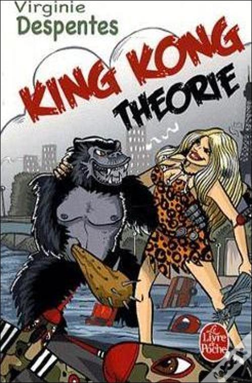 King Kong théorie (French language, 2007, Librairie générale française)