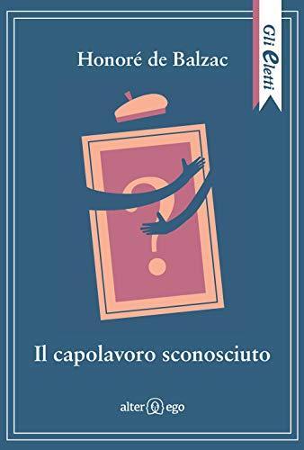 Honoré de Balzac: Il capolavoro sconosciuto (Italian language, 2018)