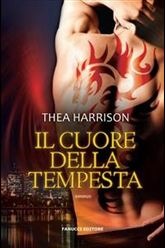 Thea Harrison: Il cuore della tempesta (EBook, Italiano language, 2014, Fanucci)