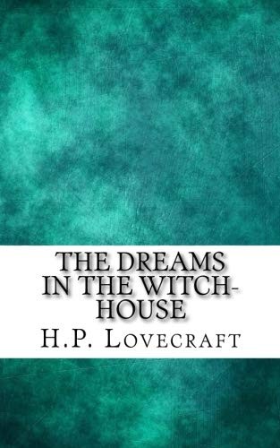 The Dreams in the Witch-House (2018, CreateSpace Independent Publishing Platform)