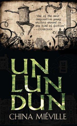 UN LUN DUN (Hardcover, 2007, MACMILLAN CHILDREN\'S BOOKS)