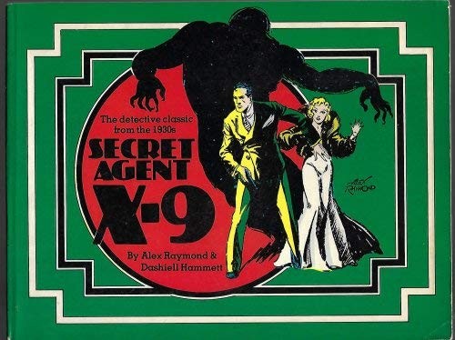 Dashiell Hammett, Alex Raymond: Secret Agent X-9: The detective classic from the 1930s (1976, Nostalgia Press)