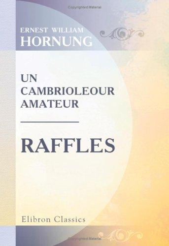 Un cambrioleour amateur. Raffles (Paperback, French language, 2001, Adamant Media Corporation)