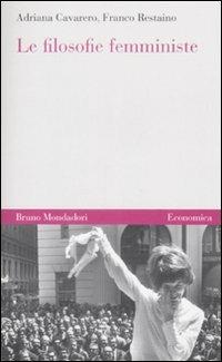 Le filosofie femministe (Paperback, Italiano language, 2002, Mondadori)