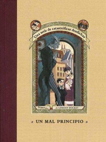 UN Mal Principio (Series Of Unfortunate Events) (Hardcover, Spanish language, 2002, Editorial Lumen)
