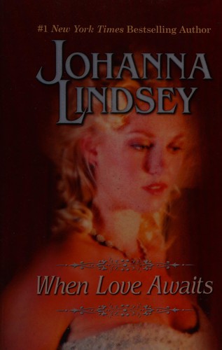 Johanna Lindsey: When love awaits (2009, Thorndike Press)