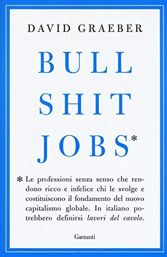 Bullshit Jobs (Hardcover, Italiano language, 2018, Garzanti Libri)