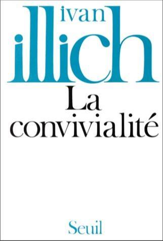 La convivialité (French language, 1973, Éditions du Seuil)
